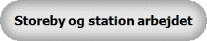 Storeby og station arbejdet