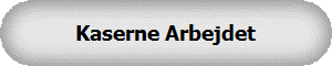 Kaserne Arbejdet