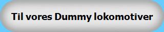 Til vores Dummy lokomotiver